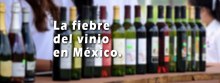 Sección La fiebre del vino en México