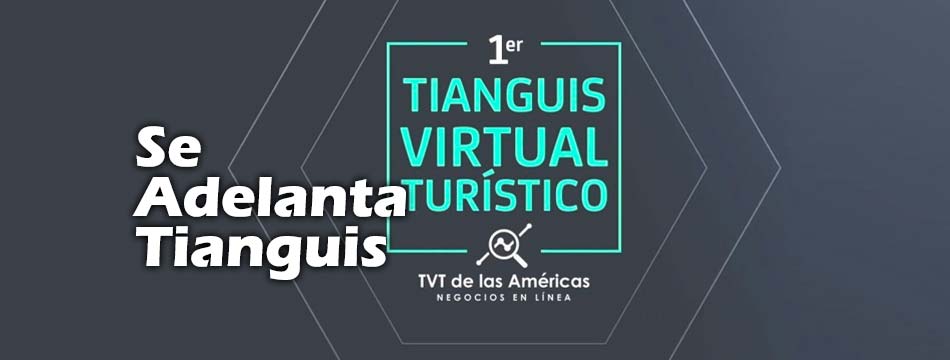 Ante emergencia surge el Tianguis Virtual Turístico de las&nbsp;Américas